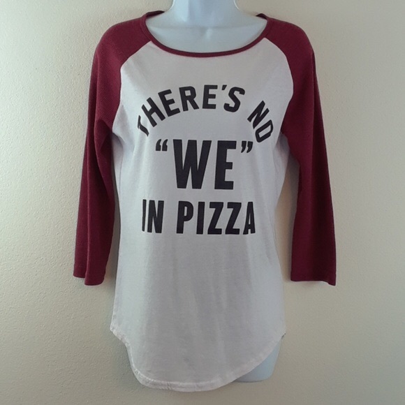 target Tops - “There’s no “we” in pizza” tee